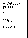 Text Box: -- Output --
17.8766
4
2
39366
2.82843
