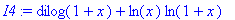 I4 := dilog(1+x)+ln(x)*ln(1+x)
