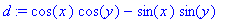 d := cos(x)*cos(y)-sin(x)*sin(y)