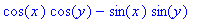 cos(x)*cos(y)-sin(x)*sin(y)