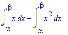 Int(x,x = alpha .. beta)-Int(x^2,x = alpha .. beta)...