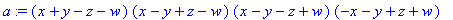a := (x+y-z-w)*(x-y+z-w)*(x-y-z+w)*(-x-y+z+w)
