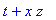 t+x*z