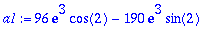 a1 := 96*exp(3)*cos(2)-190*exp(3)*sin(2)