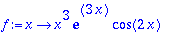 f := proc (x) options operator, arrow; x^3*exp(3*x)...