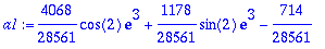 a1 := 4068/28561*cos(2)*exp(3)+1178/28561*sin(2)*ex...