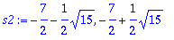 s2 := -7/2-1/2*sqrt(15), -7/2+1/2*sqrt(15)