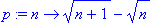p := proc (n) options operator, arrow; sqrt(n+1)-sq...