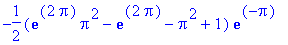 -1/2*(exp(2*Pi)*Pi^2-exp(2*Pi)-Pi^2+1)*exp(-Pi)