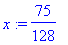 x := 75/128