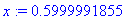 x := .5999991855