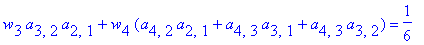 w[3]*a[3,2]*a[2,1]+w[4]*(a[4,2]*a[2,1]+a[4,3]*a[3,1]+a[4,3]*a[3,2]) = 1/6