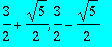 3/2+1/2*5^(1/2), 3/2-1/2*5^(1/2)